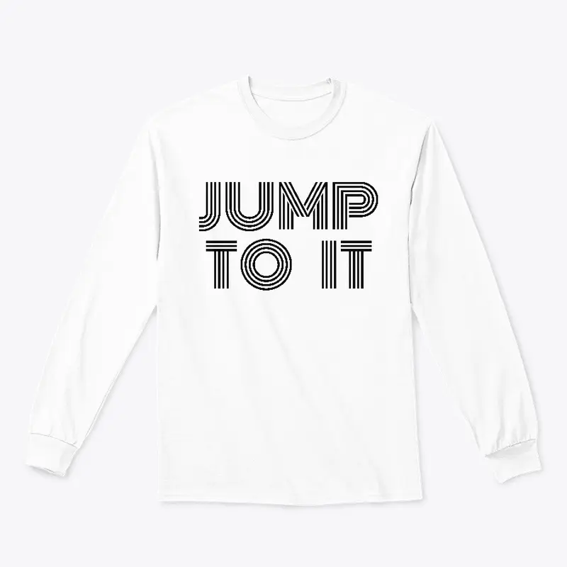 Jump To It